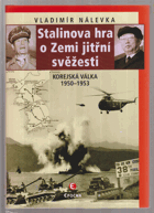 Stalinova hra o Zemi jitřní svěžesti - korejská válka 1950-1953