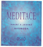Meditace - první a jediná svoboda - praktický průvodce