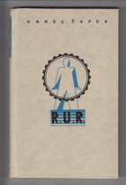 RUR - R.U.R - Rossum's Universal Robots - Kolektivní drama o vstupní komedii o třech dějstvích