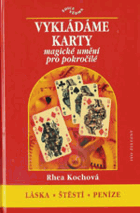 Vykládáme karty - základní kurs - láska, štěstí, peníze
