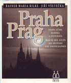 Praha očima básníka a fotografa - Prag in den Augen des Dichters und Photographen