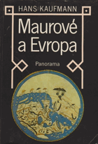 Maurové a Evropa - cesty arabské vědy a kultury
