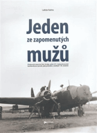 Jeden ze zapomenutých mužů - plukovník letectva Petr Uruba, pilot 311. československé ...
