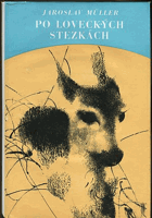Po loveckých stezkách. Toulky s lovci beze zbraní