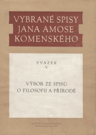 Vybrané spisy Jana Amosa Komenského V. Výbor ze spisů o filosofii a přírodě