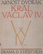 Král Václav IV - drama o 5 dějstvích BEZ OBÁLKY!