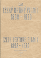 Český hraný film - Czech feature film I. 1898-1930