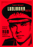 Lubjanka 3. patro - svědectví předsedy KGB z let 1961-1967 Vladimíra Semičastného
