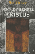 Den, kdy zemřel Kristus (Beletristické zpracování evangelia)