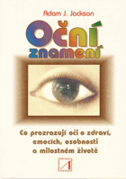 Oční znamení - co vaše oči prozrazují o vašem zdraví, emocích, osobnosti a milostném ...