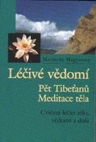 Léčivé vědomí - Pět Tibeťanů - meditace těla