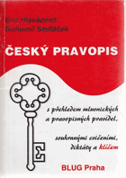 Český pravopis s přehledem mluvnických a pravopisných pravidel, souhrnnými cvičeními, ...