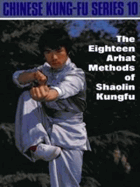 The eighteen Arhat methods of Shaolin Kungfu