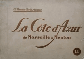 Album artistique. La Côte d'Azur de Marseille á Menton
