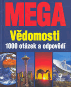 MEGA vědomosti - 1000 otázek a odpovědí