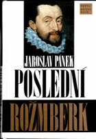 Poslední Rožmberk - životní příběh Petra Voka