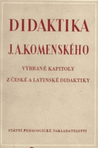 Didaktika J.A. Komenského - vybrané kapitoly z české a latinské Didaktiky