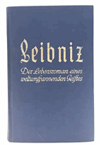 Leibniz. Der Lebensroman eines weltumspannenden Geistes