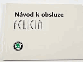 Návod k obsluze Škoda Felicia.