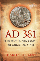 AD 381 - heretics, pagans, and the Christian state