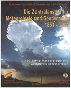 Die Zentralanstalt für Meteorologie und Geodynamik 1851-2001 - 150 Jahre Meteorologie und ...
