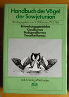 Handbuch der Vögel der Sowjetunion, Band 1. Erforschungsgeschichte, Graviiformes, Podicipediformes ...