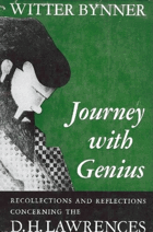 Journey With Genius. Recollections And Reflections Concerning The D. H. Lawrences