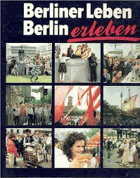Berliner Leben Berlin erleben. Detlef Becker. Bernd Dochow. Margit Henke. Karl-Heinz Kraemer
