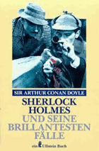 Sherlock Holmes und seine brilliantesten Fälle.