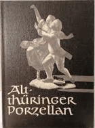 Altthüringer Porzellan - Aus dem Thüringer Museum in Eisenach