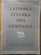 Latinská čítanka - učebnice jazyka latinského pro gymnasia