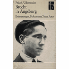 Brecht in Augsburg - Erinnerungen, Dokumente, Texte, Fotos