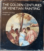 The Golden Centuries of Venetian Painting
