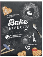 Bake & The City Kulinářská cesta napříč Evropou