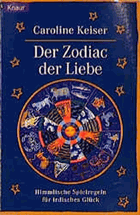Der Zodiac der Liebe - Himmlische Spielregeln für irdisches Glück