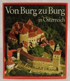 Von Burg zu Burg in Österreich - Mit Flugbildaufnahmen von Lothar Beckel.