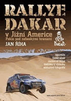 Rallye Dakar v Jižní Americe - peklo pod nebeskými branami