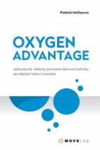 Oxygen Advantage. Jednoduché, vědecky potvrzené dechové techniky pro zlepšení zdraví a ...
