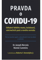 Pravda o COVIDU-19. Odhalení Velkého resetu, lockdownů, vakcinačních pasů a nového normálu