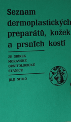 Seznam dermoplastických preparátů, kožek a prsních kostí ze sbírek Moravské ornitologické ...