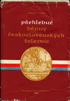 Přehledné dějiny československých železnic 1824-1948.