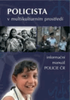 Policista v multikulturním prostředí - informační manuál pro Policii ČR