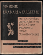 Sborník Dra Karla Farského - Kniha vzpomínek, dojmů a úryvků z díla a života zakladatele ...