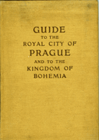 Guide to the royal City of Prague and to the Kingdom fo Bohemia