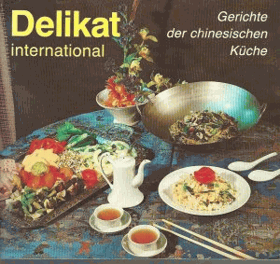 Delikat international - Gerichte der chinesischen Küche