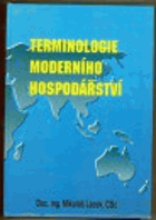 Terminologie moderního hospodářství - výklad vybraných pojmů s anglickými a německými ...