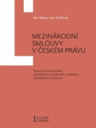 Mezinárodní smlouvy v českém právu - teoretická východiska, sjednávání, schvalování, ...