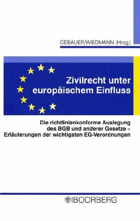 Zivilrecht unter europäischem Einfluss - die richtlinienkonforme Auslegung des BGB und anderer ...