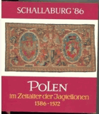 Schallaburg '86 Polen im Zeitalter der Jagiellonen 1386-1572