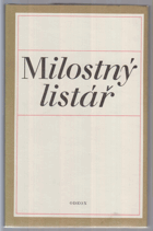Milostný listář - výbor z milostné korespondence čes. spisovatelů 19. a 20. století